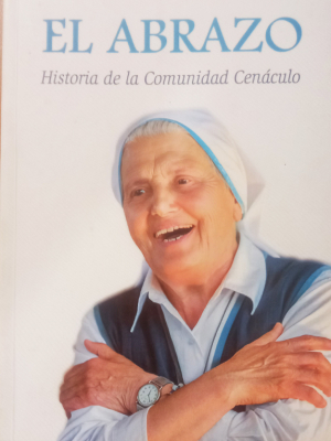 El abrazo. Historia de la comunidad Cenáculo