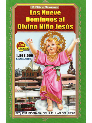 Los 9 domingos al divino niño Jesús. Pequeña biografía