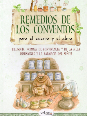 Remedios de los conventos para el cuerpo y el alma